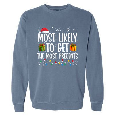 Most Likely Get Most Presents Funny Family Christmas Garment-Dyed Sweatshirt