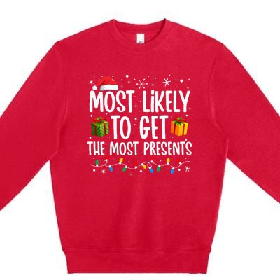 Most Likely Get Most Presents Funny Family Christmas Premium Crewneck Sweatshirt