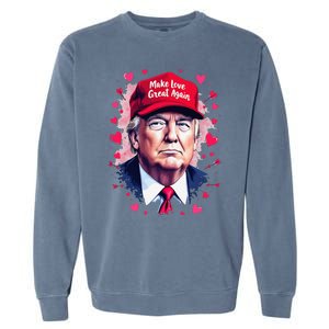 Make Love Great Again Funny Trump ValentineS Day 2025 Garment-Dyed Sweatshirt