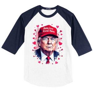 Make Love Great Again Funny Trump ValentineS Day 2025 Baseball Sleeve Shirt