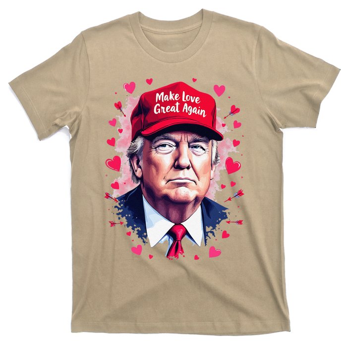 Make Love Great Again Funny Trump ValentineS Day 2025 T-Shirt