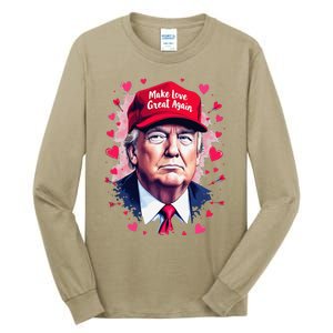 Make Love Great Again Funny Trump ValentineS Day 2025 Tall Long Sleeve T-Shirt