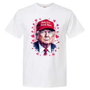 Make Love Great Again Funny Trump ValentineS Day 2025 Garment-Dyed Heavyweight T-Shirt