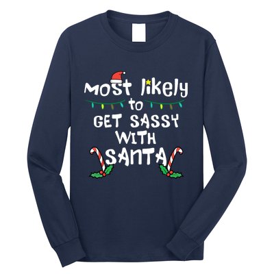 Most Likely Get Sassy With Santa Christmas Xmas Family Match Long Sleeve Shirt