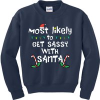 Most Likely Get Sassy With Santa Christmas Xmas Family Match Kids Sweatshirt