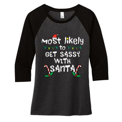 Most Likely Get Sassy With Santa Christmas Xmas Family Match Women's Tri-Blend 3/4-Sleeve Raglan Shirt