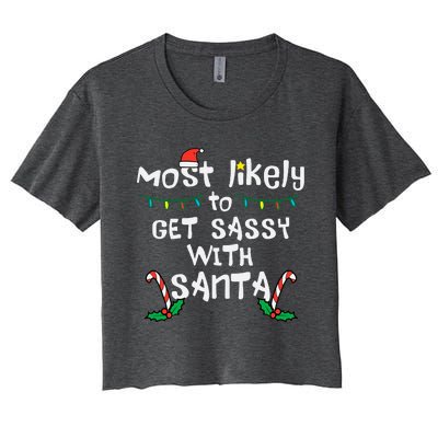 Most Likely Get Sassy With Santa Christmas Xmas Family Match Women's Crop Top Tee