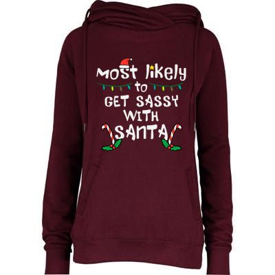 Most Likely Get Sassy With Santa Christmas Xmas Family Match Womens Funnel Neck Pullover Hood