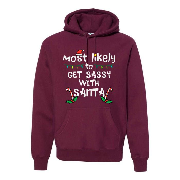 Most Likely Get Sassy With Santa Christmas Xmas Family Match Premium Hoodie