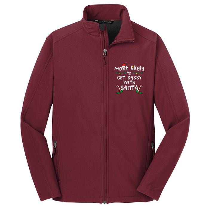 Most Likely Get Sassy With Santa Christmas Xmas Family Match Core Soft Shell Jacket