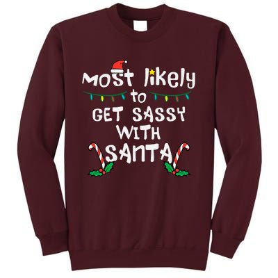 Most Likely Get Sassy With Santa Christmas Xmas Family Match Tall Sweatshirt