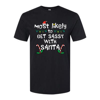 Most Likely Get Sassy With Santa Christmas Xmas Family Match Softstyle CVC T-Shirt