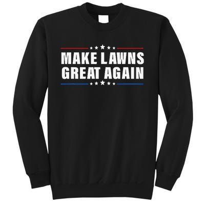 Make Lawns Great Again Lawnmower Lawn Mowing Dad Sweatshirt