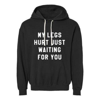 My Legs Hurt Just Waiting Marathon Watching Garment-Dyed Fleece Hoodie