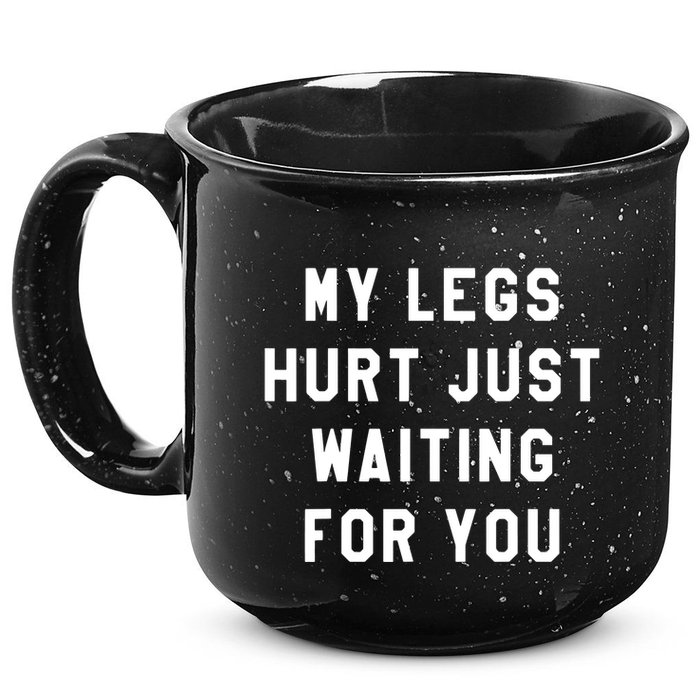 My Legs Hurt Just Waiting Marathon Watching 15oz Campfire Ceramic Mug