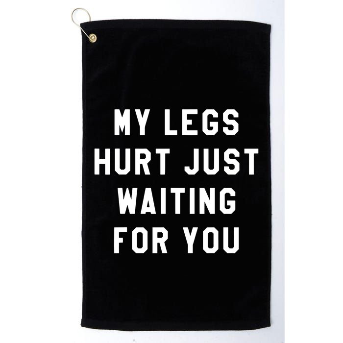 My Legs Hurt Just Waiting Marathon Watching Golf Towel