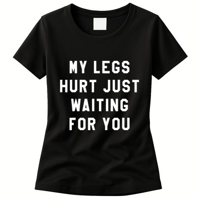 My Legs Hurt Just Waiting Marathon Watching Womens T-Shirt