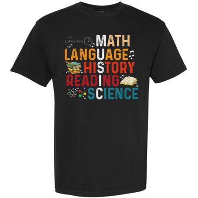 Math Language History Reading Science Music Teacher Funny Garment-Dyed Heavyweight T-Shirt