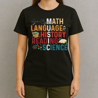 Math Language History Reading Science Music Teacher Funny T-Shirt