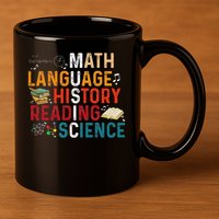 Math Language History Reading Science Music Teacher Funny 11oz C Handle Ceramic Mug