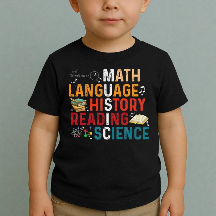 Math Language History Reading Science Music Teacher Funny Toddler T-Shirt