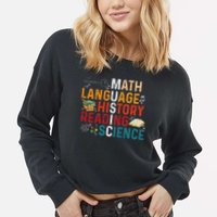 Math Language History Reading Science Music Teacher Funny Cropped Pullover Crew