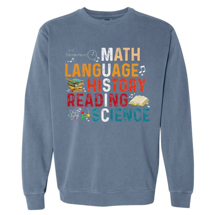 Math Language History Reading Science Music Teacher Funny Garment-Dyed Sweatshirt