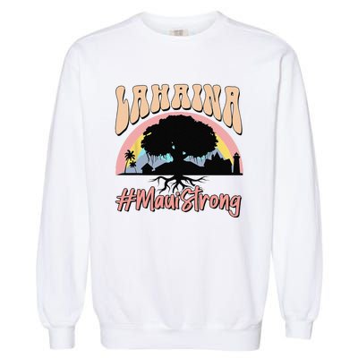 Maui Lahaina Hawaii Banyan Tree Strong Garment-Dyed Sweatshirt