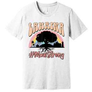 Maui Lahaina Hawaii Banyan Tree Strong Premium T-Shirt