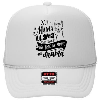 Mama Llama Has No Time Your Drama High Crown Mesh Back Trucker Hat