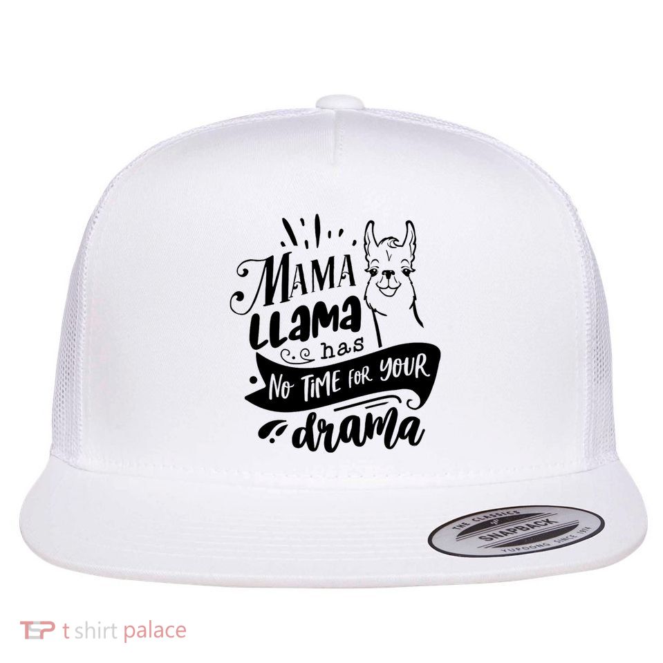 Mama Llama Has No Time Your Drama Flatbill Hat