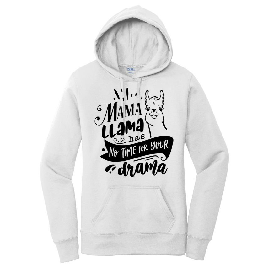 Mama Llama Has No Time Your Drama Women's Pullover Hoodie