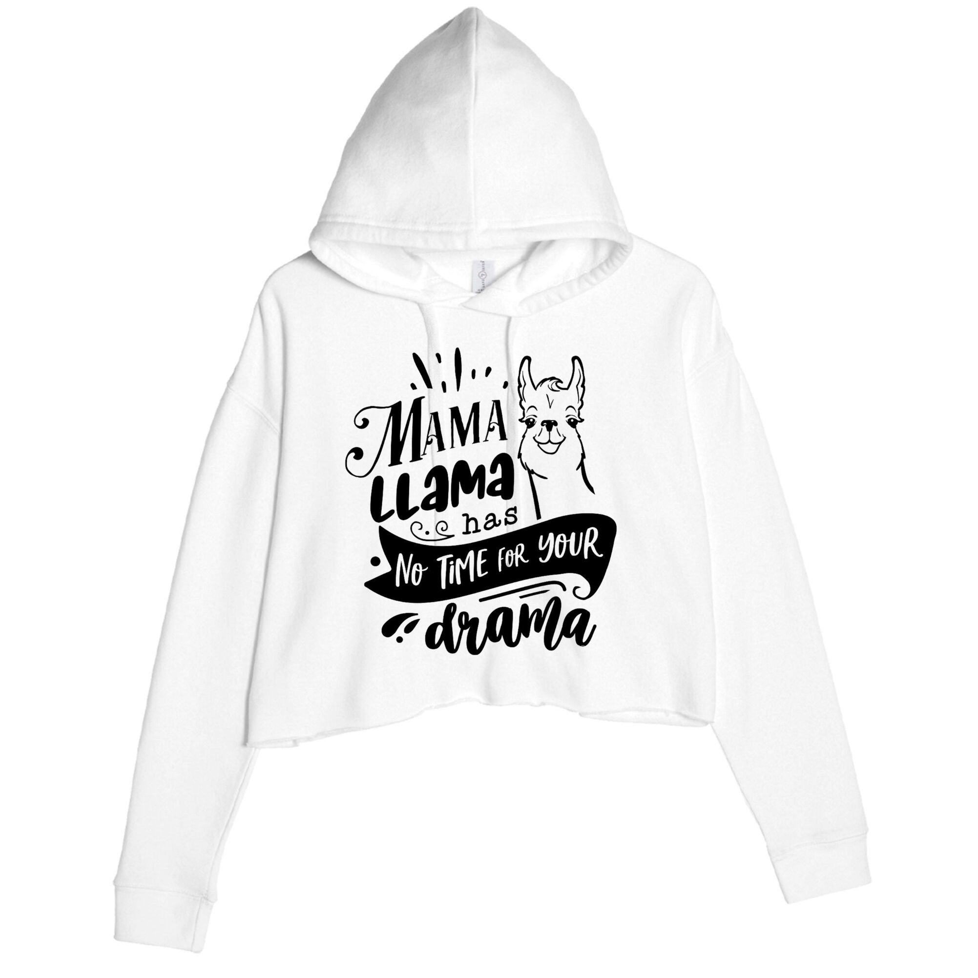 Mama Llama Has No Time Your Drama Crop Fleece Hoodie