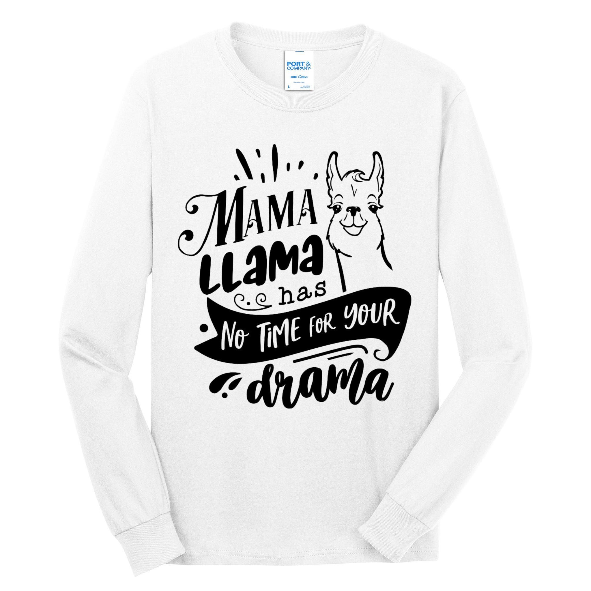 Mama Llama Has No Time Your Drama Tall Long Sleeve T-Shirt