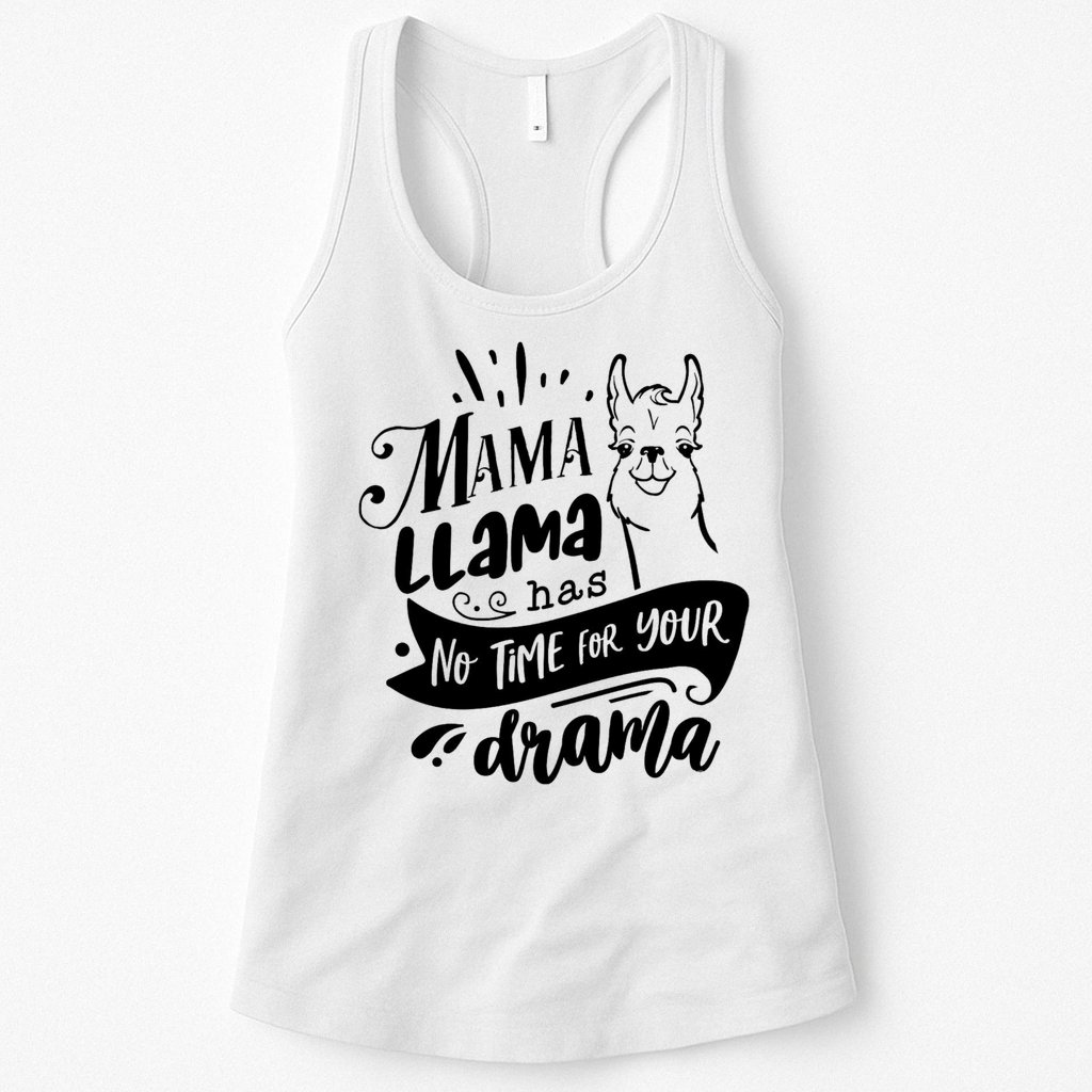 Mama Llama Has No Time Your Drama Womens Tank Top