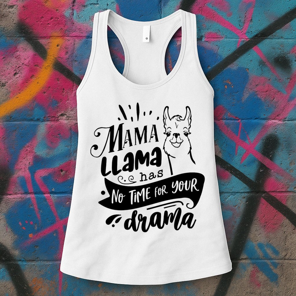Mama Llama Has No Time Your Drama Womens Tank Top