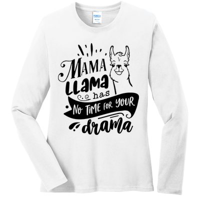 Mama Llama Has No Time Your Drama Ladies Long Sleeve Shirt
