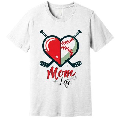 Mom Life Heart Funny Baseball Hockey Mom Mothers Day Premium T-Shirt