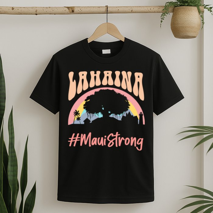 Maui Lahaina Hawaii Banyan Tree Strong T-Shirt