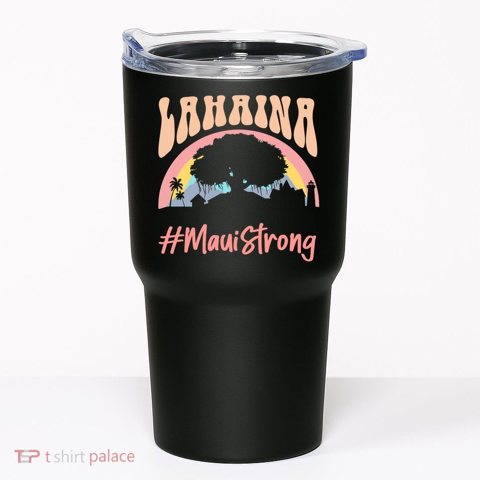 Maui Lahaina Hawaii Banyan Tree Strong Tumbler