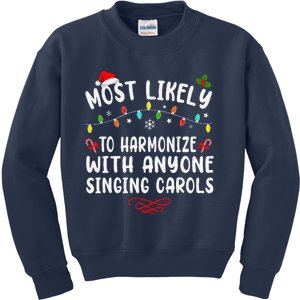 Most Likely Harmonize With Anyone Singing Carols Funny Xmas Kids Sweatshirt