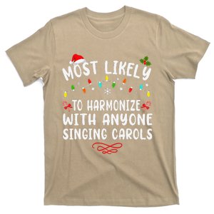 Most Likely Harmonize With Anyone Singing Carols Funny Xmas T-Shirt