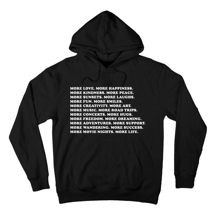 More Love Happiness Kindness Peace Laughs Music Hoodie