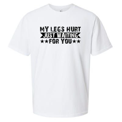 My Legs Hurt Just Waiting For You Gift Sueded Cloud Jersey T-Shirt