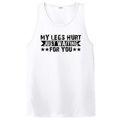 My Legs Hurt Just Waiting For You Gift PosiCharge Competitor Tank