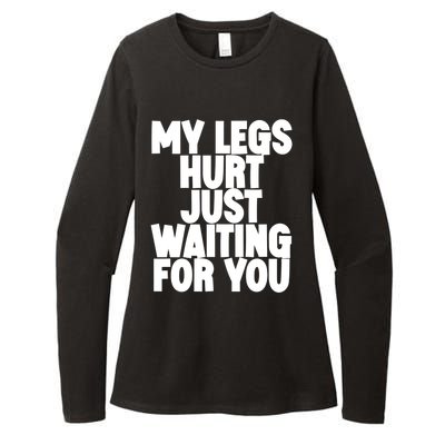 My Legs Hurt Just Waiting For You Gift Womens CVC Long Sleeve Shirt