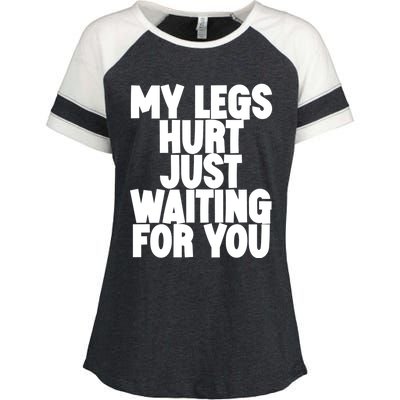 My Legs Hurt Just Waiting For You Gift Enza Ladies Jersey Colorblock Tee