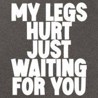 My Legs Hurt Just Waiting For You Gift Cotton Canvas Backpack