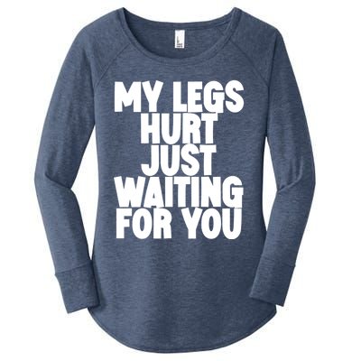 My Legs Hurt Just Waiting For You Gift Women's Perfect Tri Tunic Long Sleeve Shirt