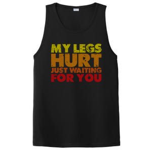 My Legs Hurt Just Waiting For You Gift PosiCharge Competitor Tank